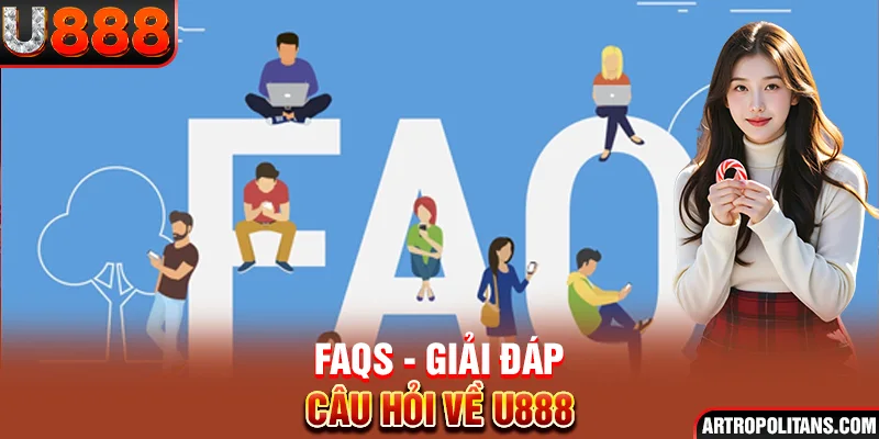 Giải đáp 3 câu hỏi thường gặp của tân thủ về U888